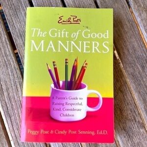 Emily Post’s The Gift of Good Manners- A Parents guide for their children